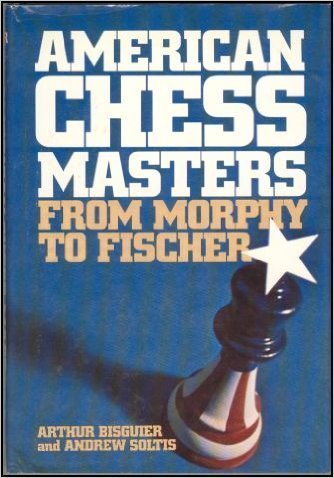 9780025110502: American Chess Masters from Morphy to Fischer