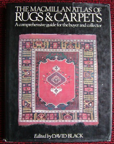 9780025111202: The Macmillan Atlas of Rugs and Carpets/a Comprehensive Guide for the Buyer and Collector