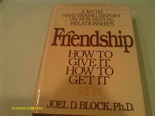 9780025117600: Friendship How to Give It and How to Get It
