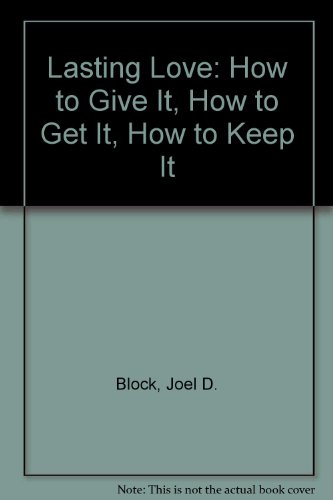 9780025118003: Lasting Love: How to Give It, How to Get It, How to Keep It