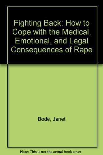 9780025120501: Fighting Back: How to Cope with the Medical, Emotional, and Legal Consequences of Rape