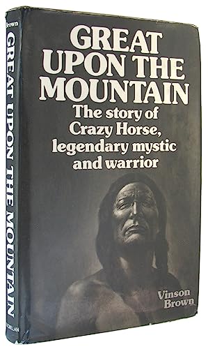 9780025173507: Great Upon the Mountain: The Story of Crazy Horse, Legendary Mystic and Warrior