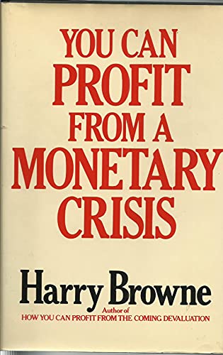 Stock image for You Can Profit From A Monetary Crisis for sale by Your Online Bookstore