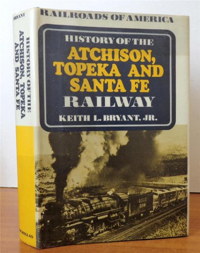 9780025179202: Title: History of the Atchison Topeka and Santa Fe Railwa