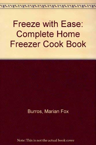 9780025185302: Freeze with Ease: Complete Home Freezer Cook Book