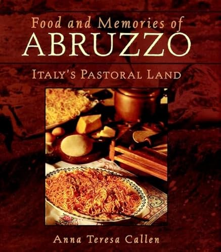 9780025209152: Food and Memories of Abruzzo: the Pastoral Land: Italy's Pastoral Land [Idioma Ingls]