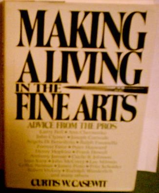 9780025224209: Making a living in the fine arts: Advice from the pros