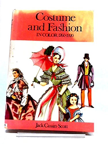 Costume and Fashion in Color, 1760-1920 (9780025225008) by Cassin-Scott, Jack