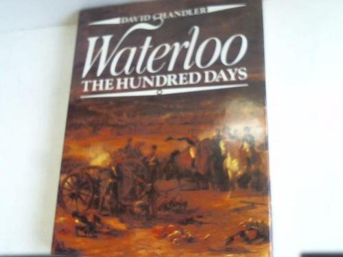Imagen de archivo de Waterloo, the Hundred Days a la venta por ThriftBooks-Dallas