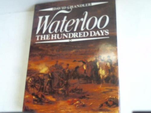 Stock image for Waterloo The Hundred Days for sale by The History Place