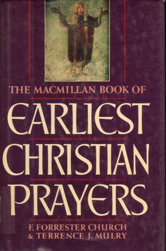 Stock image for The MACMILLAN BOOK OF EARLIEST CHRISTIAN PRAYERS, THE for sale by Open Books