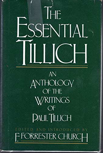 Stock image for The Essential Tillich: An Anthology of the Writings of Paul Tillich for sale by Riverby Books (DC Inventory)