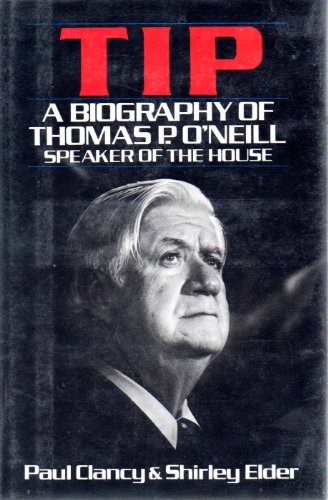 Beispielbild fr Tip, a biography of Thomas P. O'Neill, Speaker of the House zum Verkauf von Better World Books