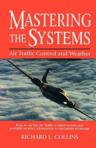 Imagen de archivo de MASTERING THE SYSTEMS Air Traffic Control and Weather a la venta por Inga's Original Choices