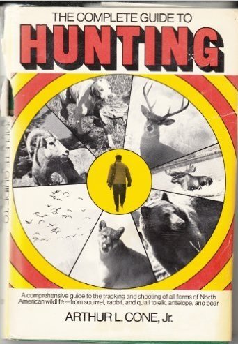 9780025272705: The Complete Guide to Hunting