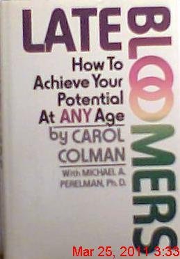 Imagen de archivo de Late Bloomers : How to Achieve Your Potential at Any Age a la venta por Better World Books