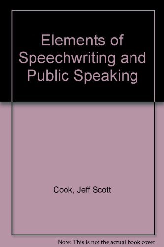 Stock image for The Elements of Speechwriting and Public Speaking for sale by Better World Books: West