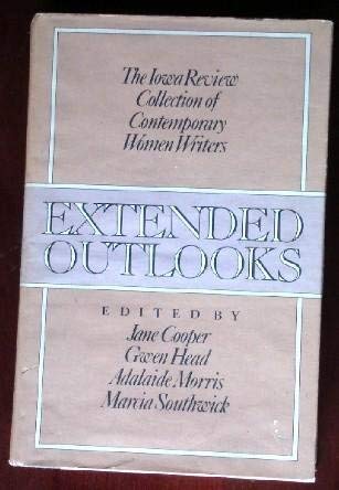 Stock image for Extended Outlooks: The Iowa Review Collection of Contemporary Women Writers for sale by Booketeria Inc.