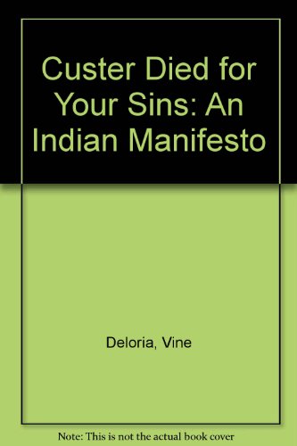 9780025306509: Custer Died for Your Sins: An Indian Manifesto