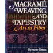 Imagen de archivo de MacRame, Weaving, and Tapestry: Art in Fiber. a la venta por My Dead Aunt's Books