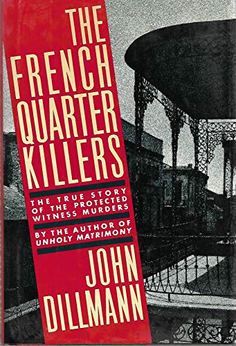 Imagen de archivo de The French Quarter Killers: The Story of the Protected Witness Murders a la venta por A Good Read, LLC