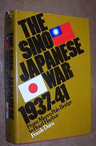 Beispielbild fr The Sino-Japanese War, 1937-41 : From Marco Polo Bridge to Pearl Harbor zum Verkauf von Better World Books