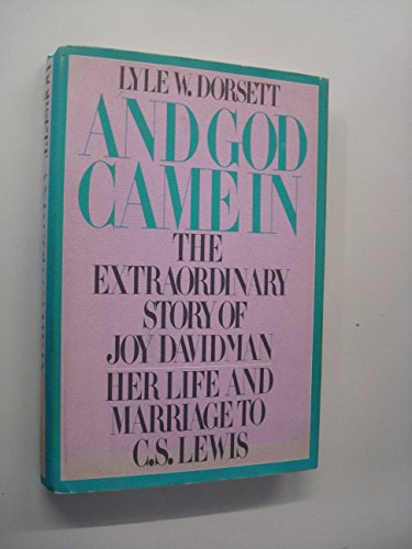 Beispielbild fr And God Came In : The Extraordinary Story of Joy Davidman-Her Life and Marriage to C.S. Lewis zum Verkauf von Better World Books