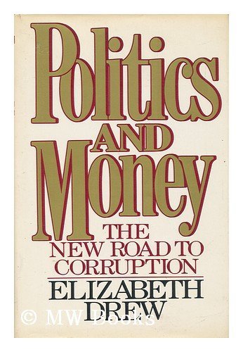 Imagen de archivo de Politics and Money: The New Road to Corruption a la venta por BookHolders