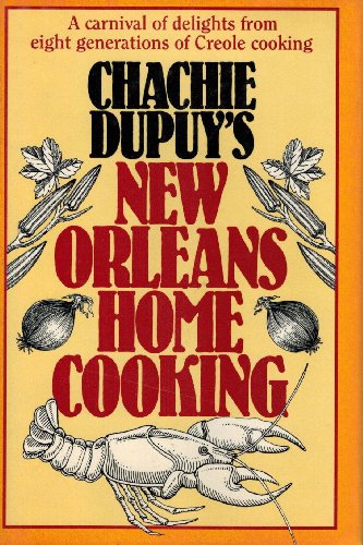 Beispielbild fr Chachie Dupuy's New Orleans Cookbook zum Verkauf von Better World Books