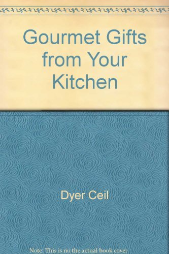 Stock image for Gourmet Gifts from Your Kitchen for sale by boyerbooks