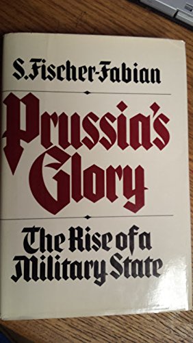 Prussia's Glory - S. Fischer-Fabian