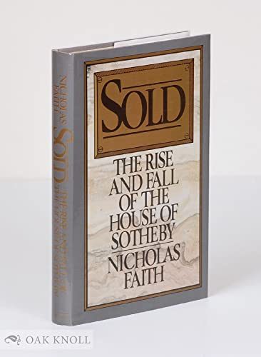 Beispielbild fr Sold: The Rise and Fall of the House of Sotheby zum Verkauf von BookHolders