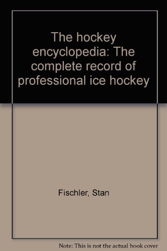 Imagen de archivo de The hockey encyclopedia: The complete record of professional ice hockey a la venta por Wizard Books
