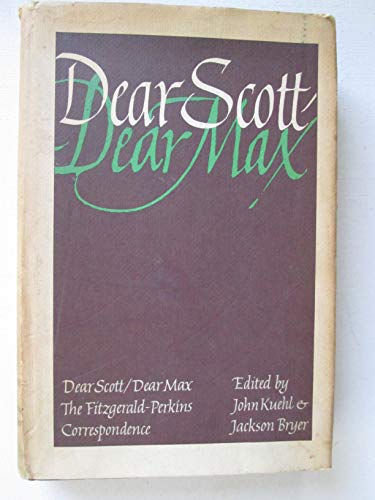 Imagen de archivo de Dear Scott/Dear Max, The Fitzgerald-Perkins Correspondence (Hudson River Edition) a la venta por Gold Beach Books & Art Gallery LLC