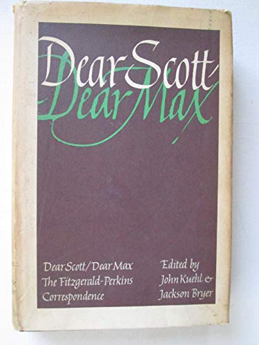 Stock image for Dear Scott/Dear Max, The Fitzgerald-Perkins Correspondence (Hudson River Edition) for sale by Gold Beach Books & Art Gallery LLC