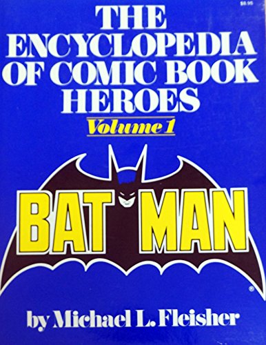 Beispielbild fr The Encyclopedia of Comic Book Heroes, Volume 1: Batman zum Verkauf von Memories Lost and Found