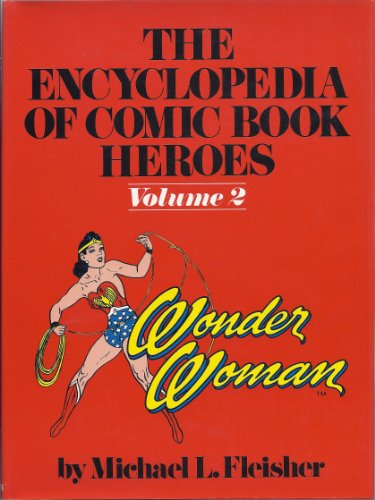 9780025387102: Wonder Woman: The encyclopedia of comic book heroes, Volume 2