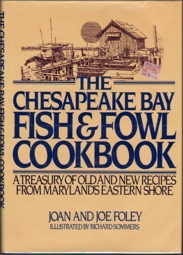 Imagen de archivo de The Chesapeake Bay Fish and Fowl Cookbook a la venta por Better World Books