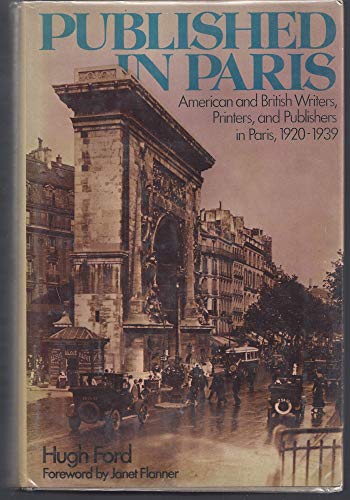 Stock image for Published in Paris: American and British Writers, Printers, and Publishers in Paris, 1920-1939 for sale by Basement Seller 101
