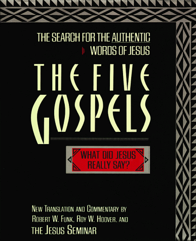 Beispielbild fr The Five Gospels : The Search for the Authentic Words of Jesus zum Verkauf von Better World Books