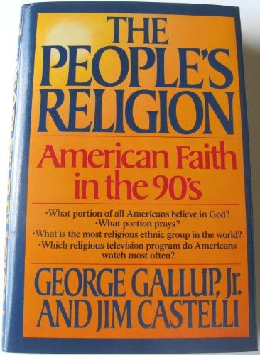 9780025423817: The People's Religion: American Faith in the 90s