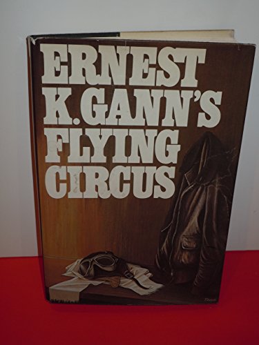 9780025424005: Ernest K. Gann's Flying Circus