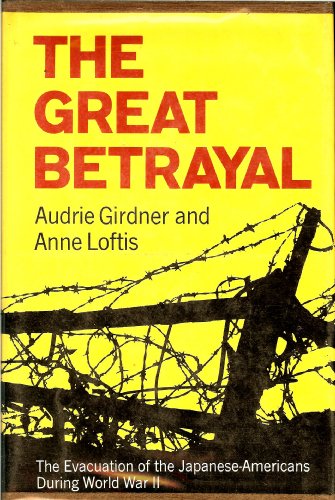 9780025425309: The Great Betrayal: The Evacuation of the Japanese-Americans During World War II