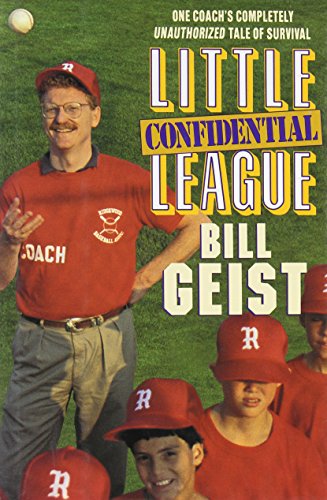 Stock image for Little League Confidential: One Coach's Completely Unauthorized Tale of Survival for sale by Dream Books Co.