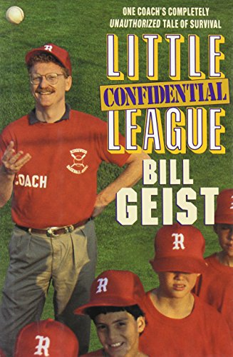 Little League Confidential: One Coach's Completely Unauthorized Tale of Survival