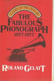 Imagen de archivo de The Fabulous Phonograph, 1877-1977 a la venta por ThriftBooks-Atlanta