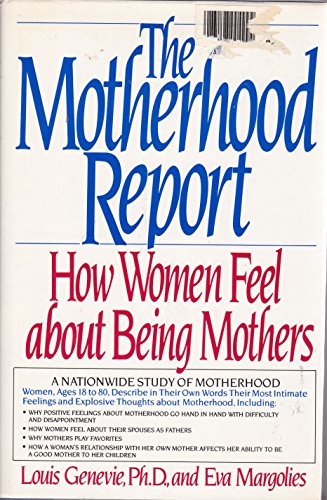 Stock image for The Motherhood Report: How Women Feel About Being Mothers for sale by Crotchety Rancher's Books