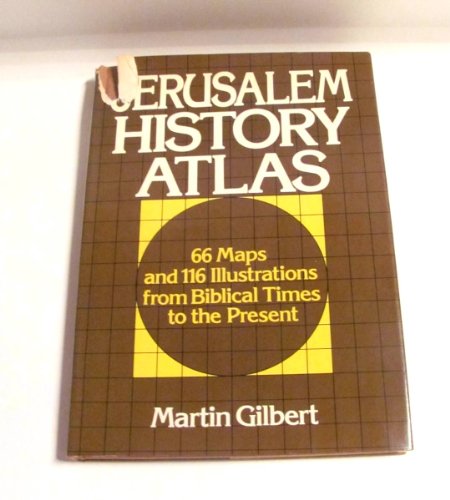 Imagen de archivo de Jerusalem History Atlas. 66 Maps & 116 Illustrations From Biblical Times to the Present a la venta por Ken's Book Haven