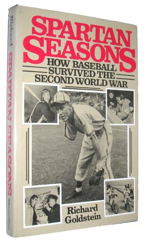 Stock image for Spartan Seasons: How Baseball Survived the Second World War for sale by Wonder Book
