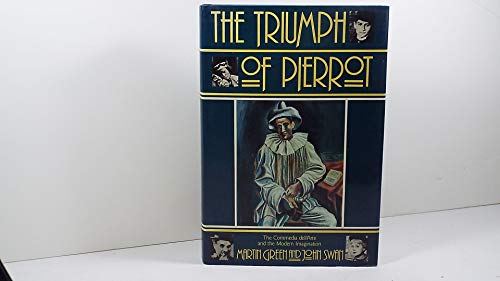 Imagen de archivo de The triumph of Pierrot: The commedia dell'arte and the modern imagination a la venta por Tim's Used Books  Provincetown Mass.